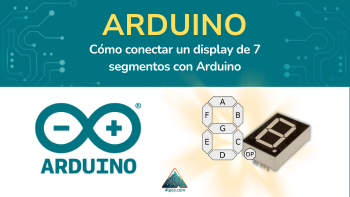 Cómo conectar un display de 7 segmentos con Arduino