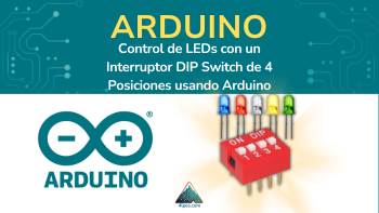 Control de LEDs con un Interruptor DIP Switch de 4 Posiciones usando Arduino