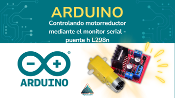 Controlando motorreductor mediante el monitor serial - puente h L298n