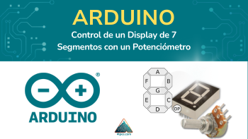 Control de un Display de 7 Segmentos con un Potenciómetro usando Arduino.