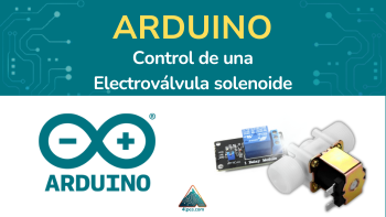 Tutorial: Control de una Electroválvula Solenoide con Arduino y 2 Relés